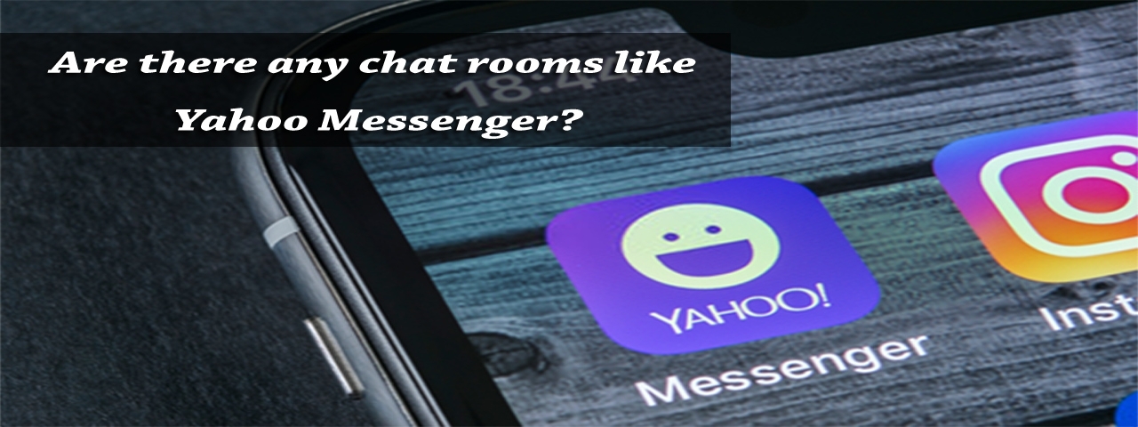 Are There Any Chat Rooms Like Yahoo Messenger
